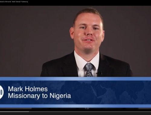 Missions Moments:  Mark Holmes’ Testimony